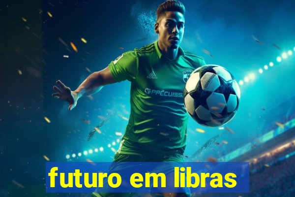 futuro em libras